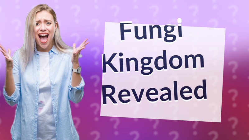 Fungi Kingdom Revealed