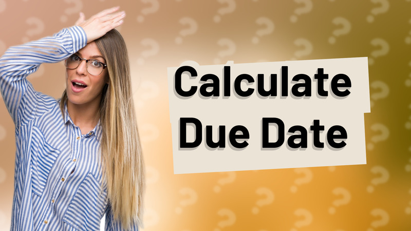 Calculate Due Date