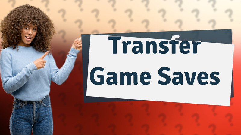 Transfer Game Saves