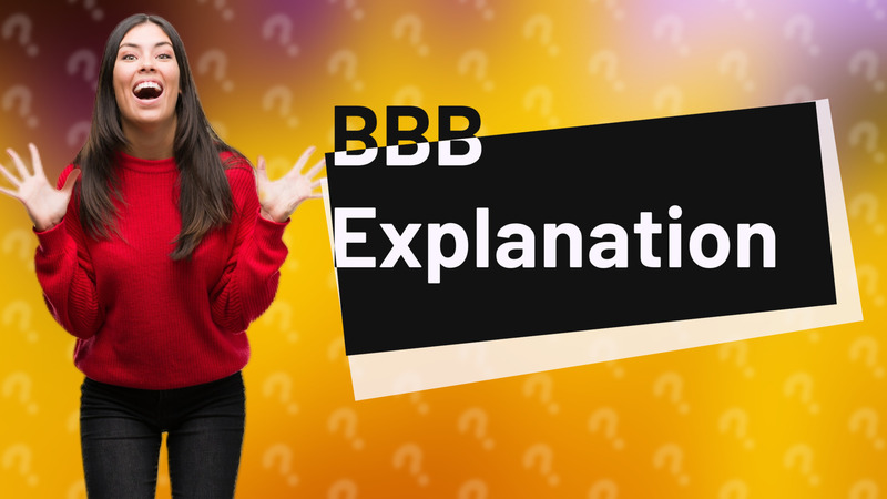BBB Explanation