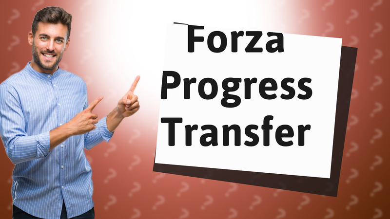 Forza Progress Transfer