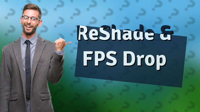 ReShade & FPS Drop