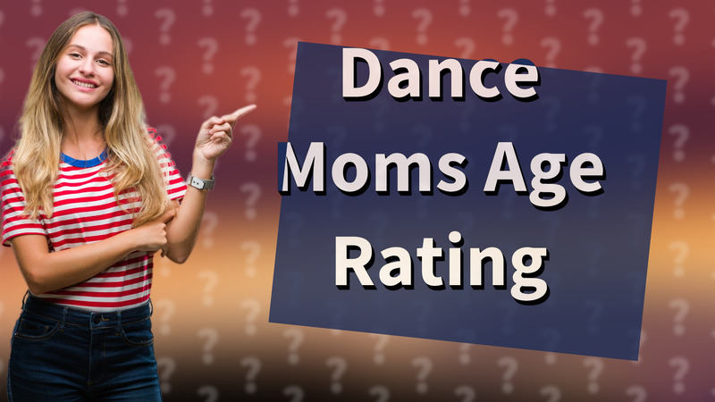Dance Moms Age Rating