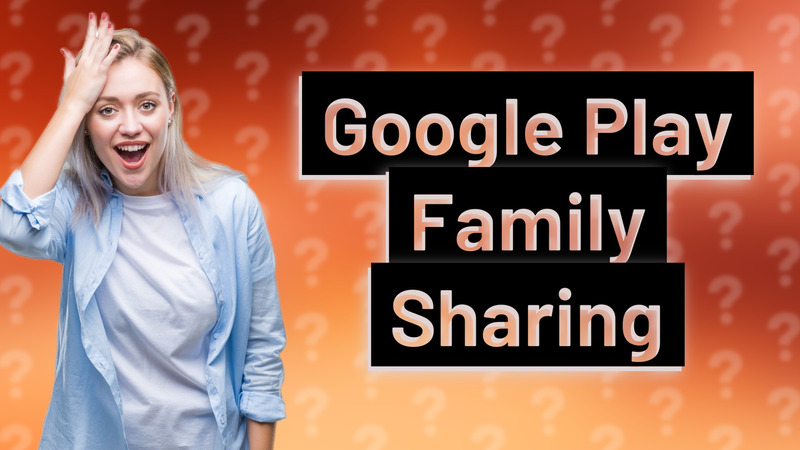 Google Play Family Sharing