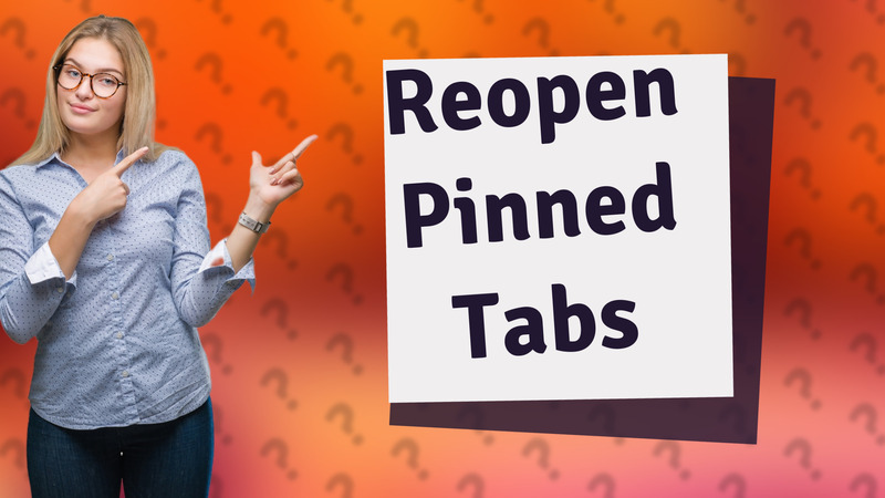 Reopen Pinned Tabs