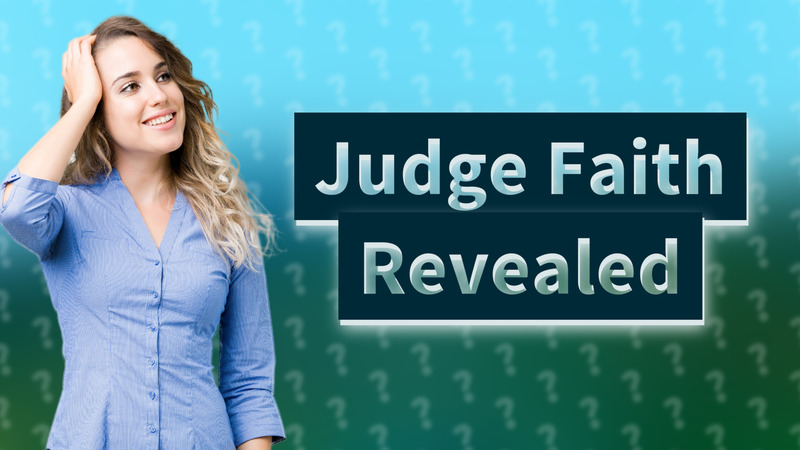 Judge Faith Revealed
