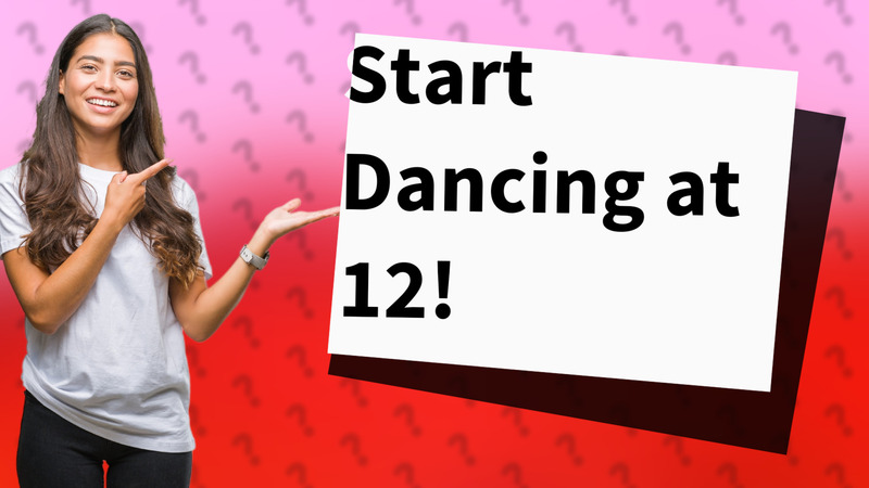 Start Dancing at 12!