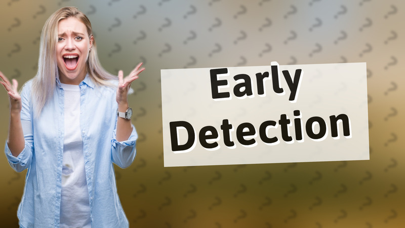 Early Detection