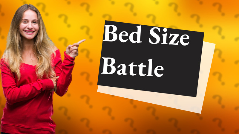 Bed Size Battle