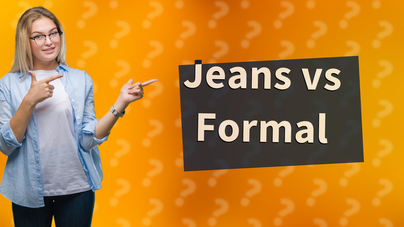 Jeans vs Formal