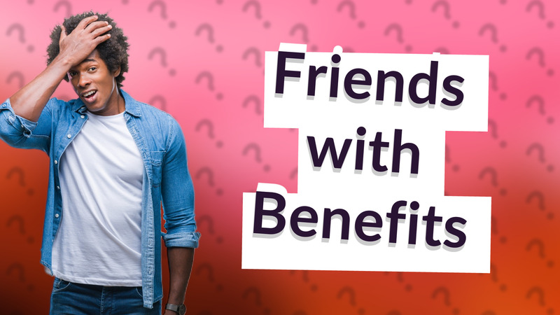 Friends with Benefits