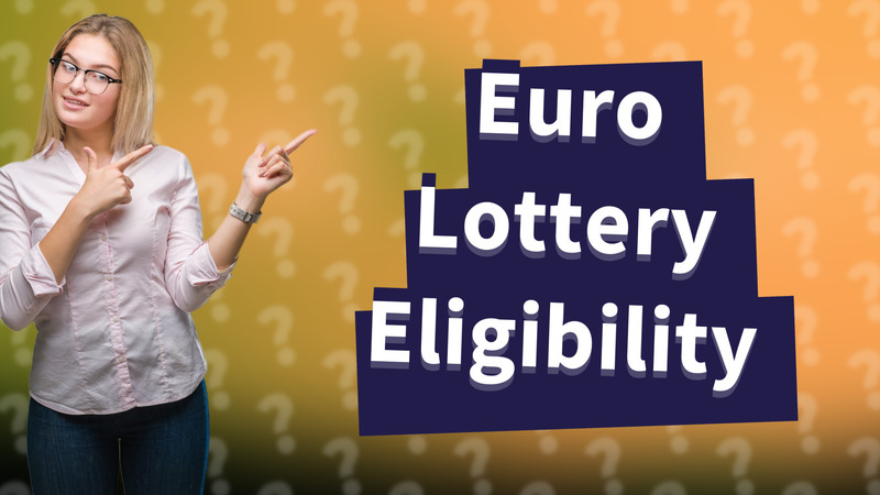 Euro Lottery Eligibility