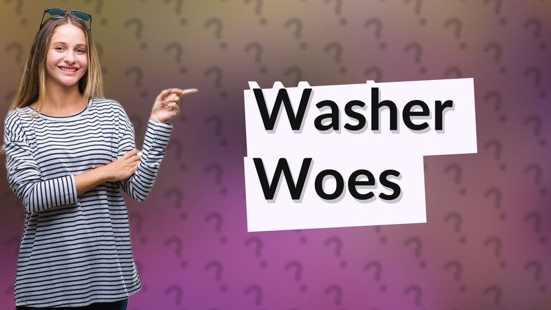 Washer Woes