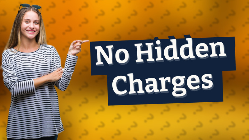 No Hidden Charges