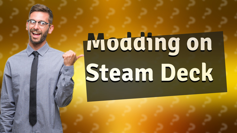 Modding on Steam Deck