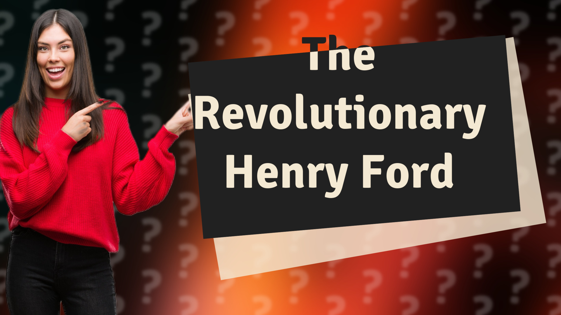 The Revolutionary Henry Ford