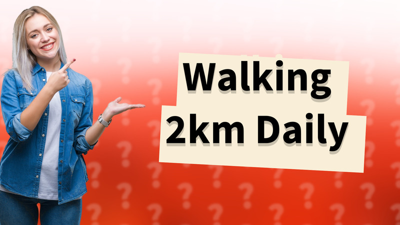 Walking 2km Daily
