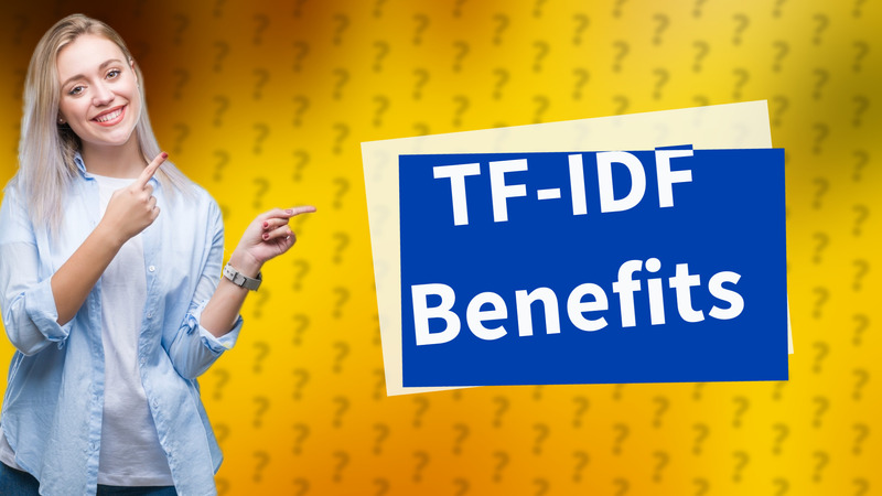 TF-IDF Benefits
