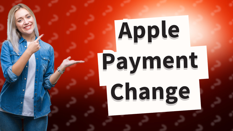Apple Payment Change