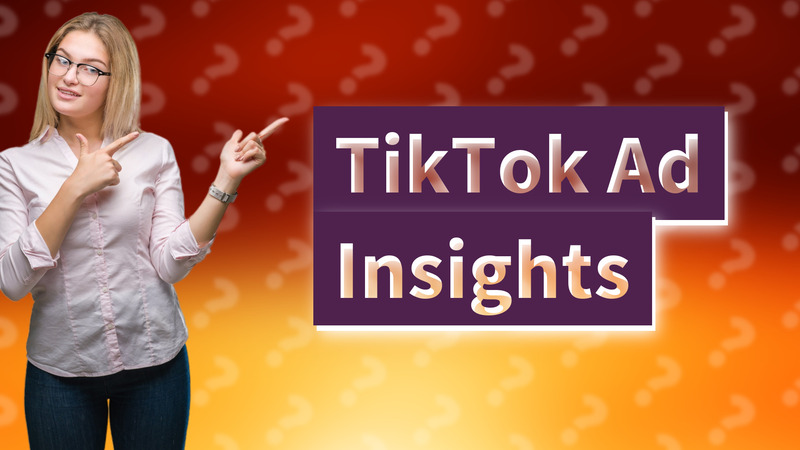 TikTok Ad Insights