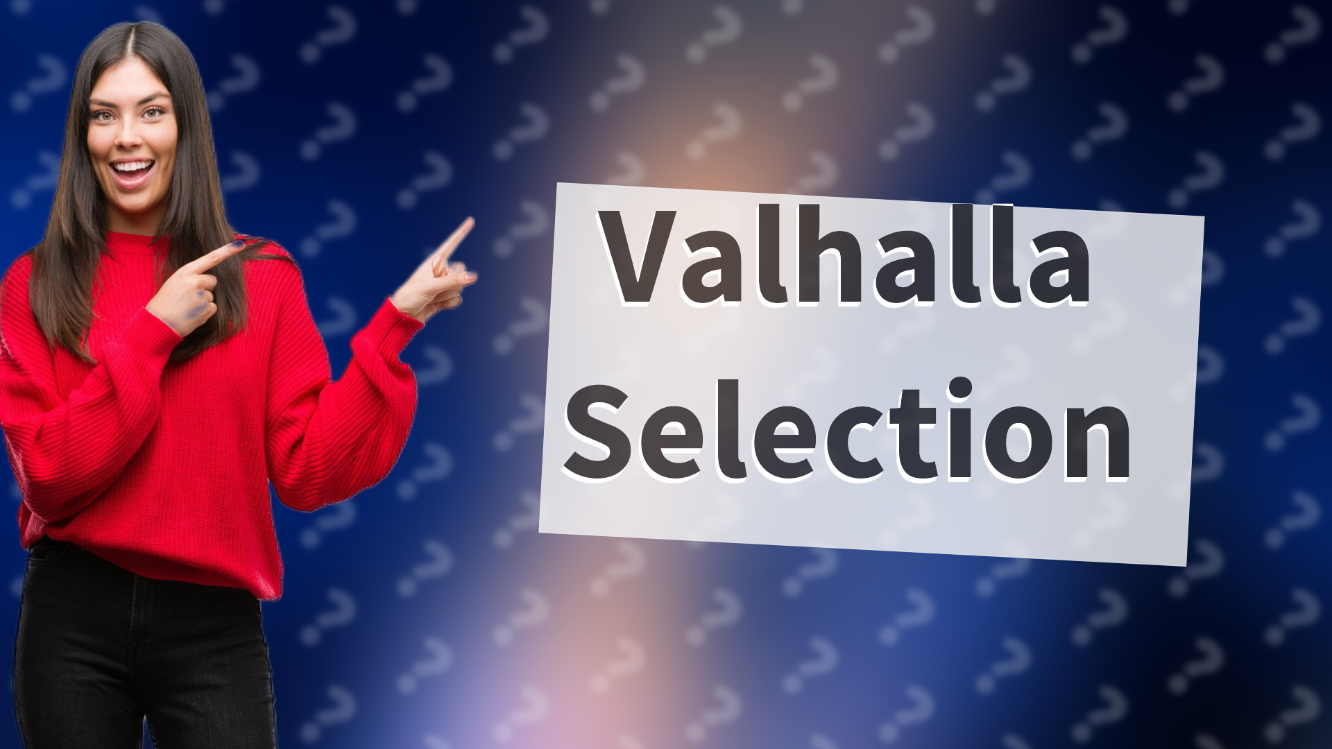 Valhalla Selection