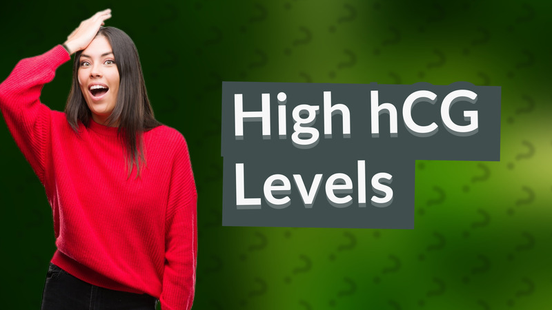 High hCG Levels