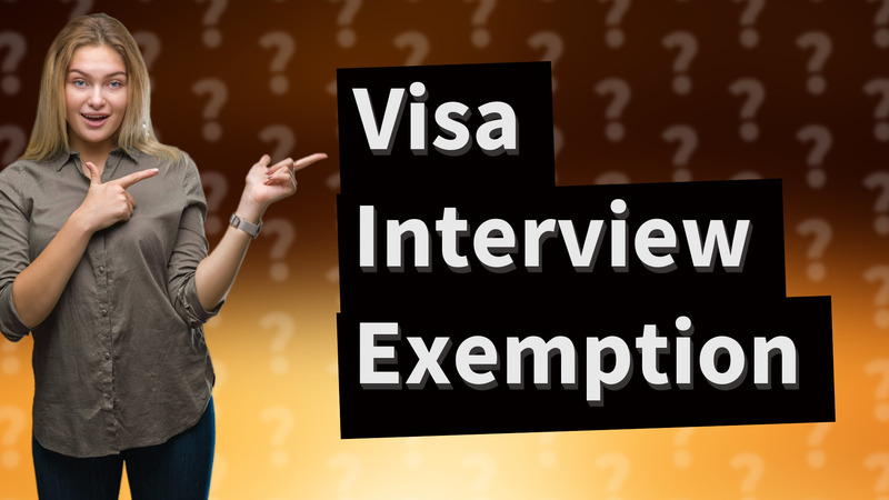 Visa Interview Exemption