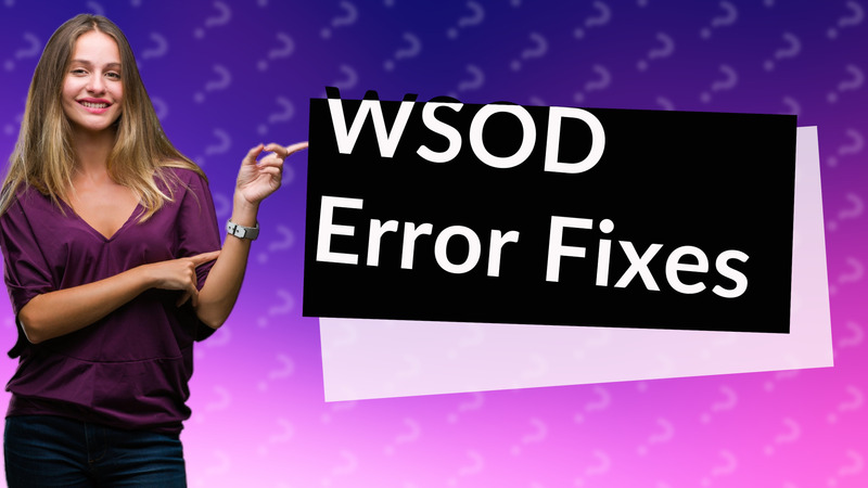 WSOD Error Fixes