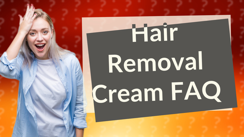 Hair Removal Cream FAQ