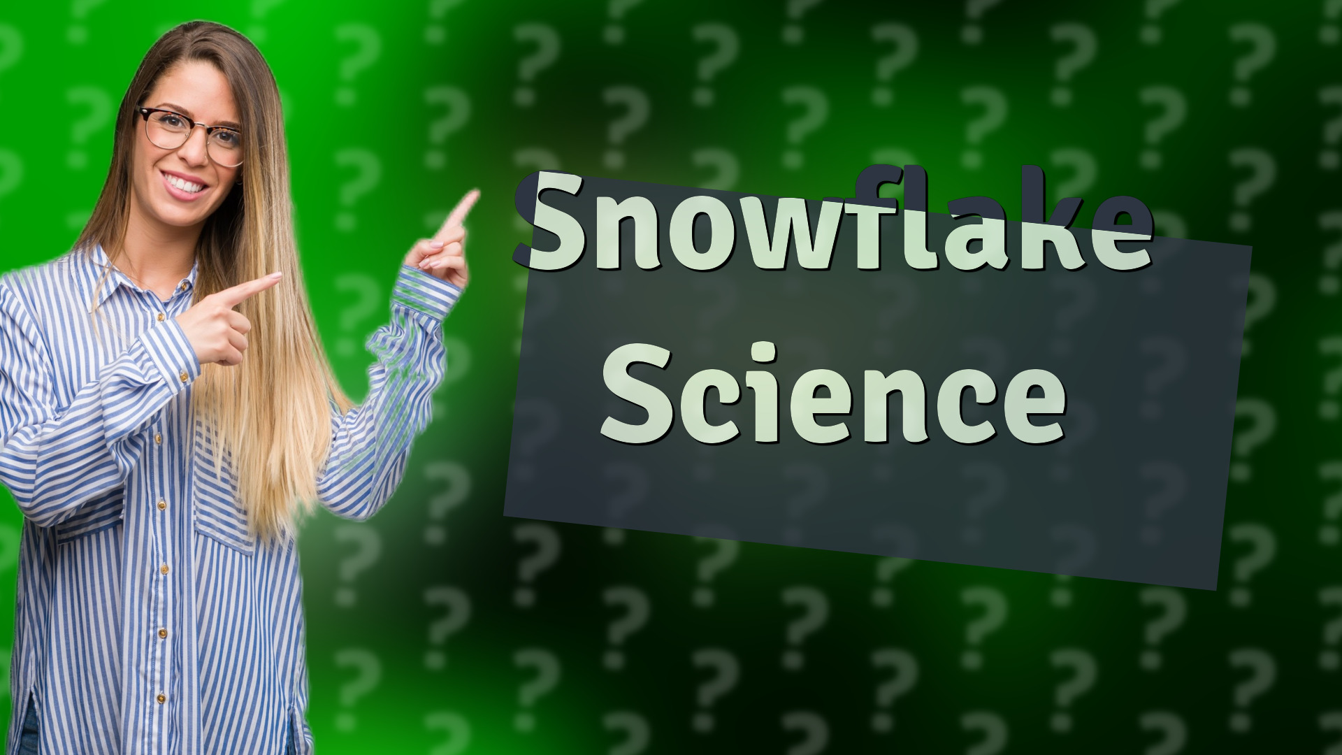 Snowflake Science