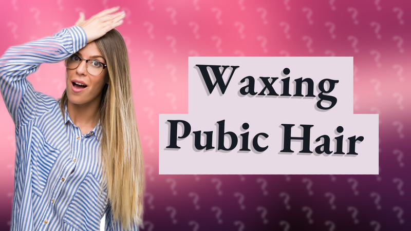Waxing Pubic Hair