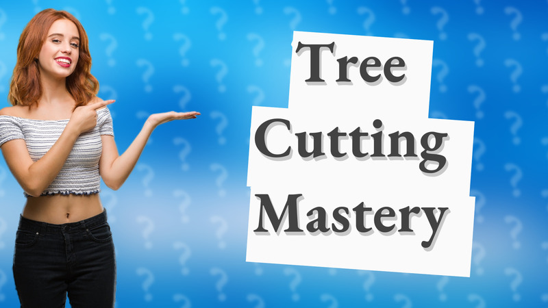 Tree Cutting Mastery