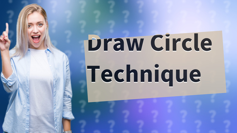 Draw Circle Technique