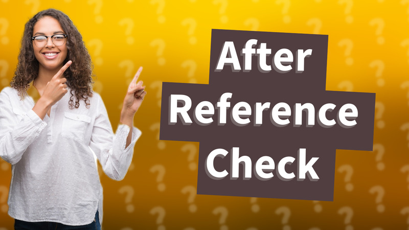 After Reference Check