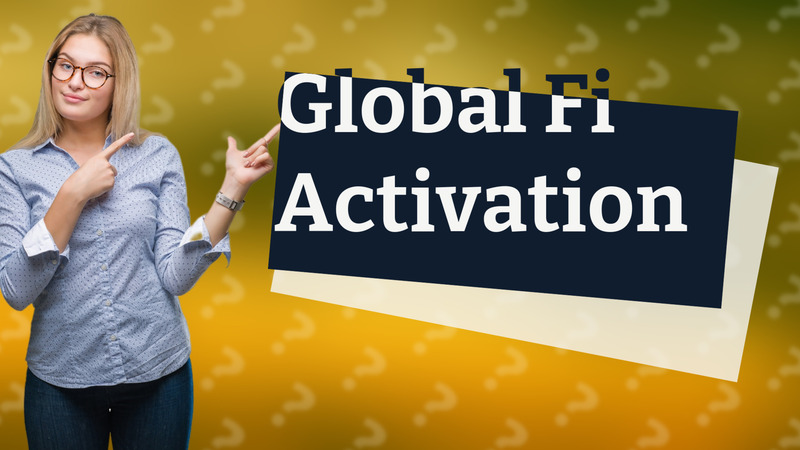 Global Fi Activation