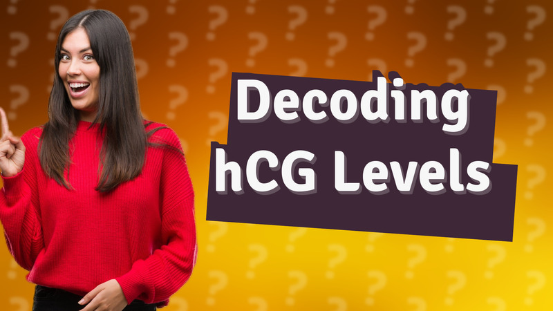 Decoding hCG Levels