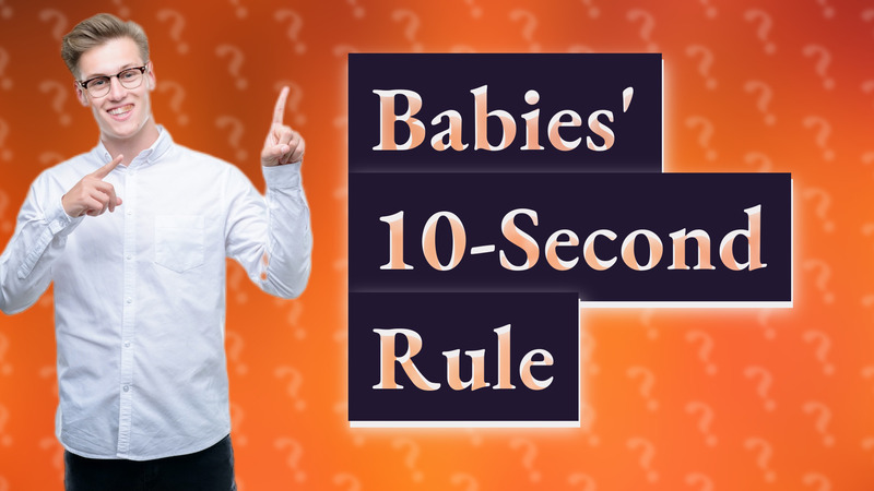 Babies' 10-Second Rule