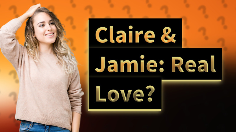 Claire & Jamie: Real Love?