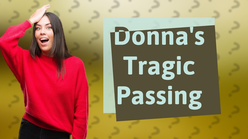 Donna's Tragic Passing