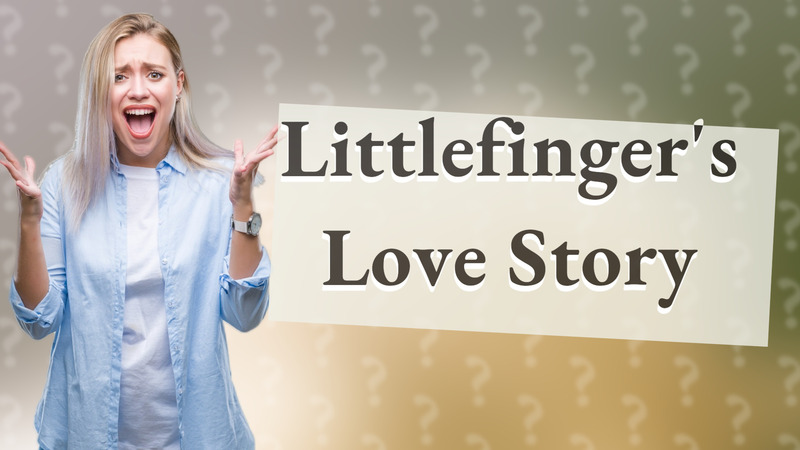 Littlefinger's Love Story