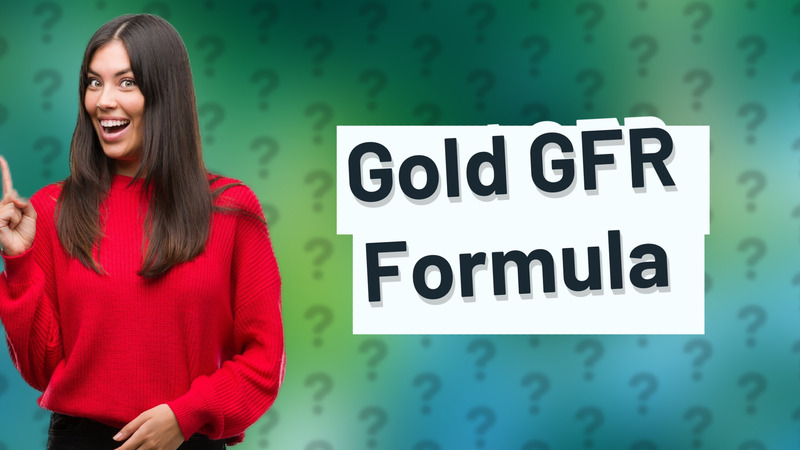 Gold GFR Formula