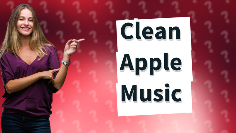 Clean Apple Music