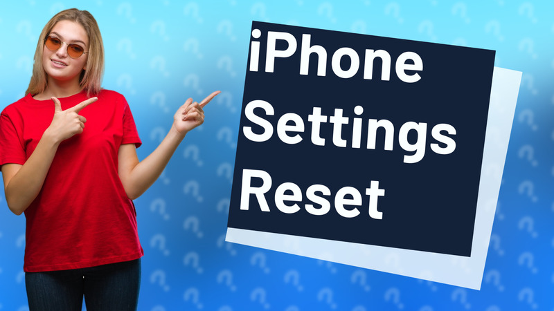 iPhone Settings Reset