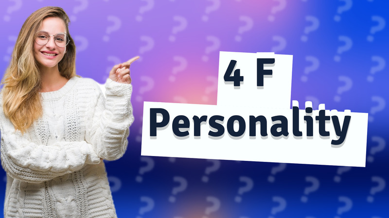 4 F Personality
