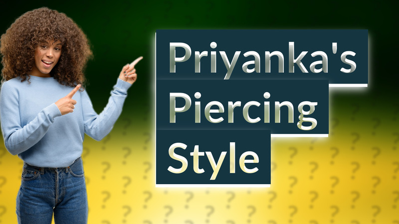 Priyanka's Piercing Style