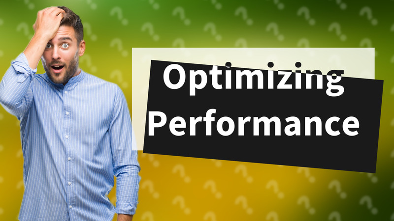 Optimizing Performance