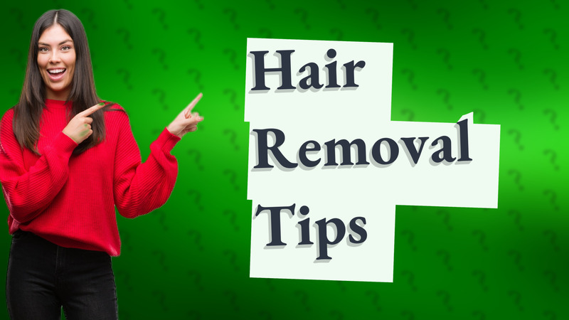 Hair Removal Tips