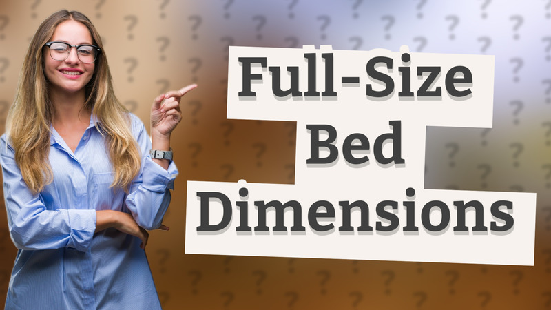 Full-Size Bed Dimensions