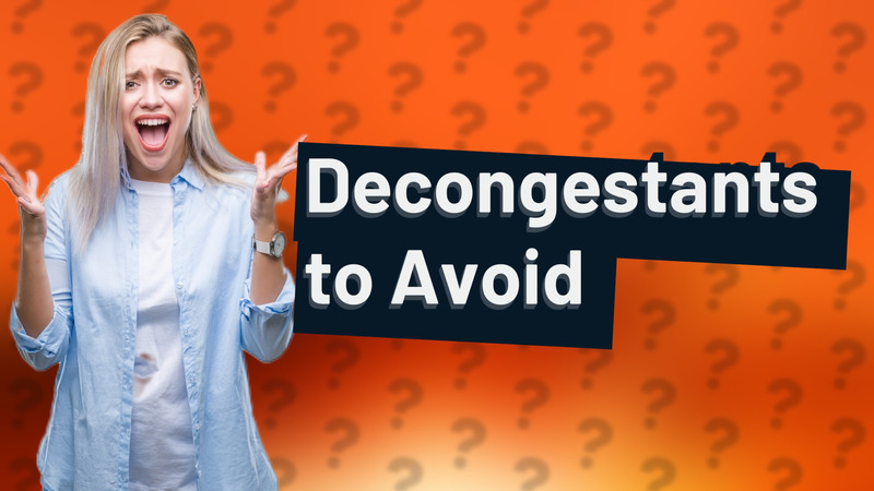 Decongestants to Avoid