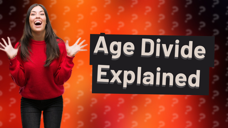 Age Divide Explained